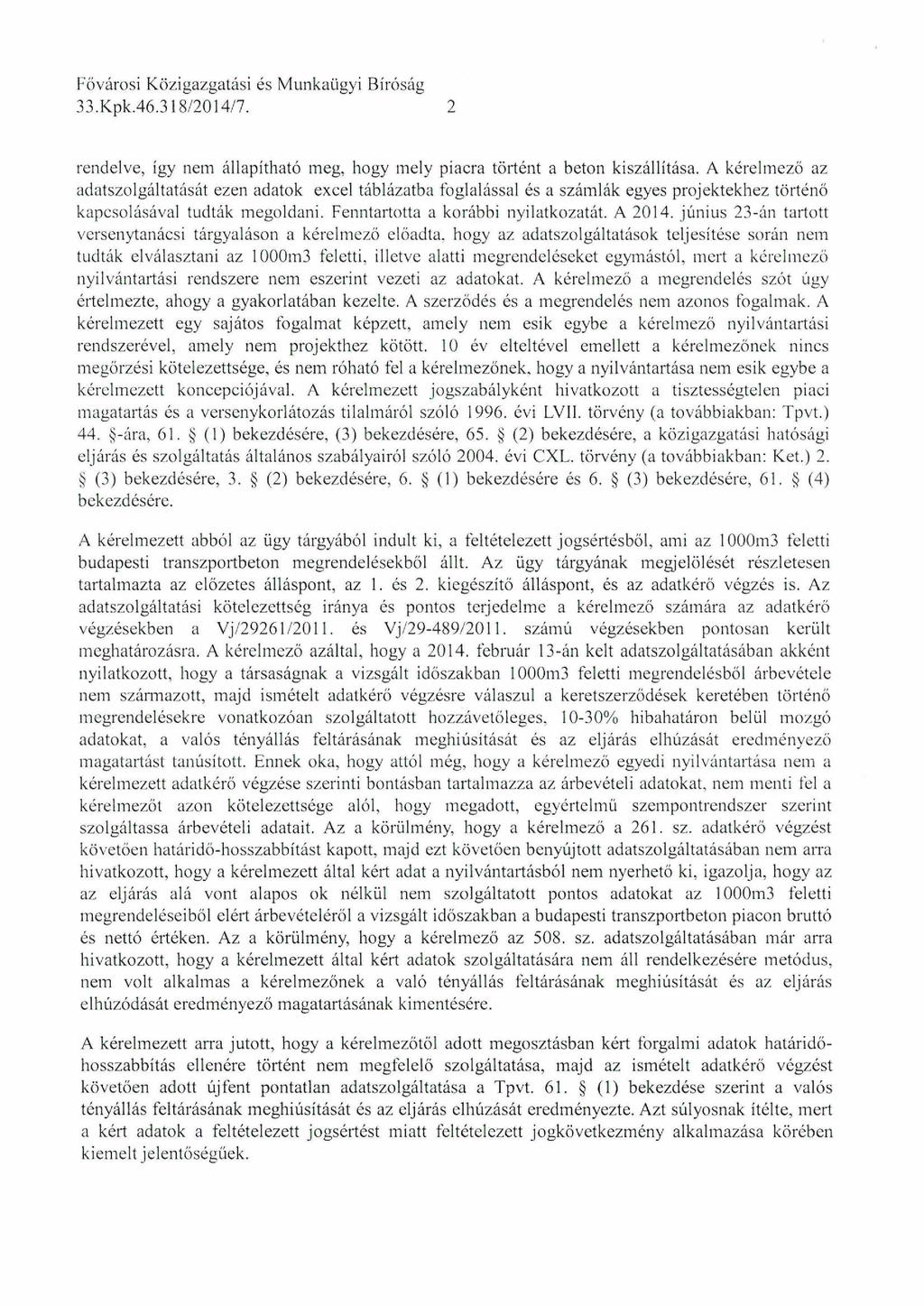 33.K pk.46.318/2014/7. 2 rendelve, így nem állapítható meg, hogy mely piacra történt a beton kiszállítása.