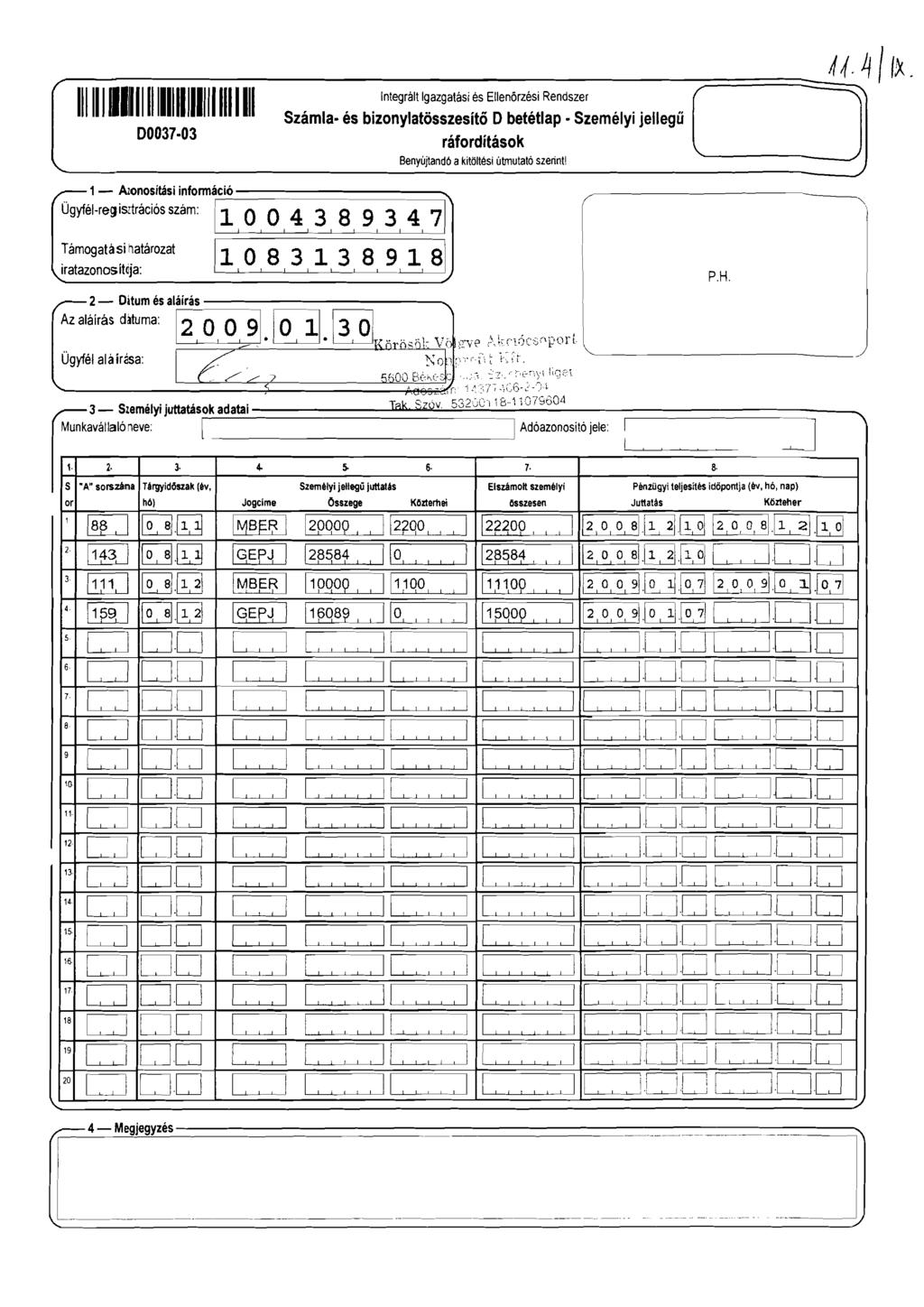 J4{. 4/ tx....-------------------=-----/========:::~,r _ ntegrált gazgatási és Ellenőrzési Rendszer ( Számla. és bizonylatösszesitó DbetéOap Személyi jenegü 00037-03 ráfordítások.