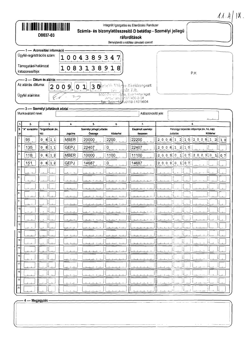 da.a! X....-----------:;:===[=======::::~J r ntegrált gazgatási és Ellenőrzési Rendszer Számla és bizonylatösszesítö Obetétlap Személyi jellegű 00037 03 ráfordítások.