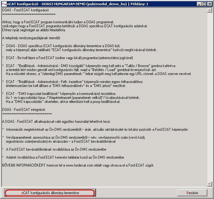 1. DOAS FordEcat konfiguráció elkészítése A DOAS és a FordEcat összekapcsolására azért van szükség, mert a FordEcat-ben keresett információkhoz azonnal elérhetővé válnak a DOAS-ban nyilvántartott