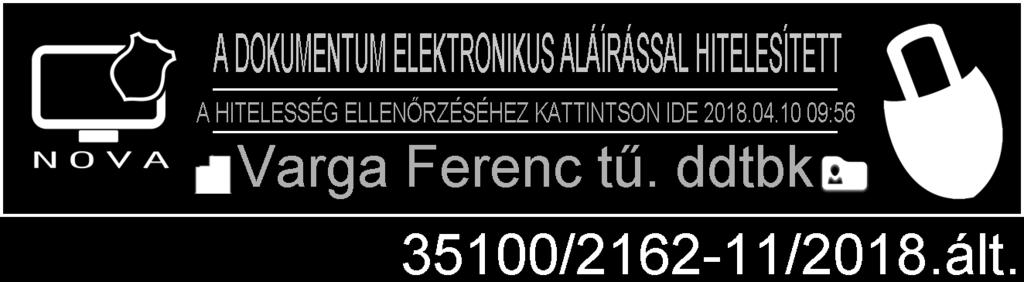 Vízikönyvi szám: D.2/3/2271 Hiv.szám: FKI-KHO: 1031-10/2018. Ügyintéző: Nagy Brigitta Bulyovszky Balázs Tóth Krisztián Telefon: (36-1)459-2476 H A T Á R O Z A T 1.