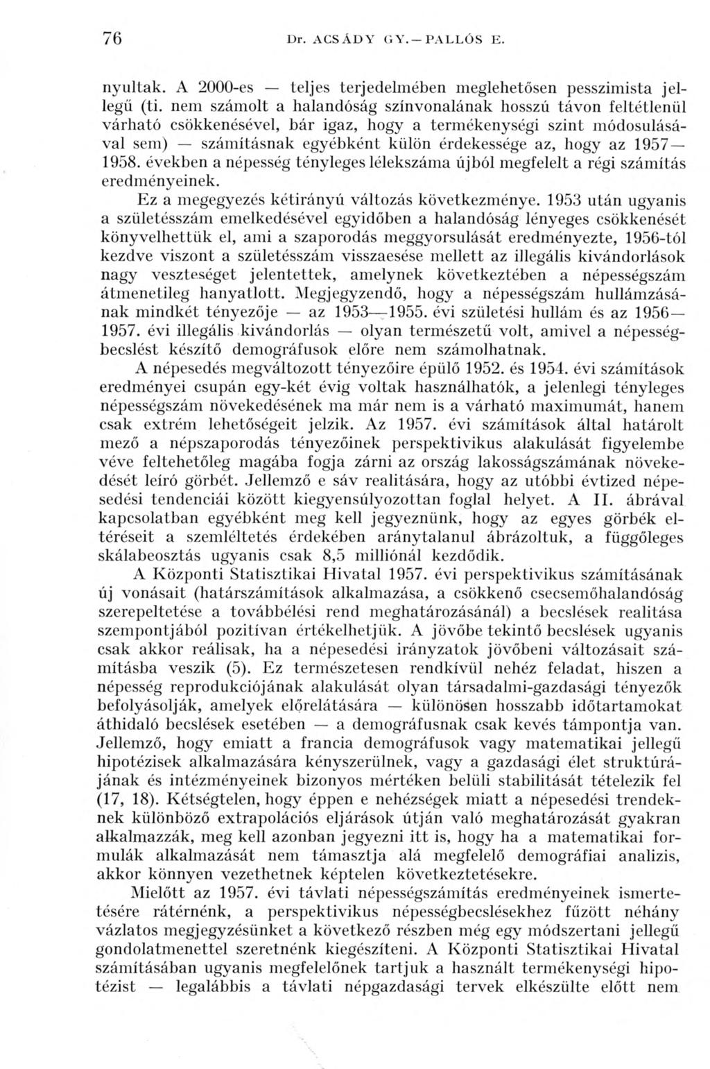 76 nyúltak. A 2000-es teljes terjedelmében meglehetősen pesszimista jellegű (ti.