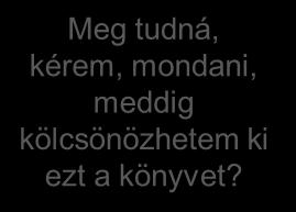 meddig kölcsönözhetem ki