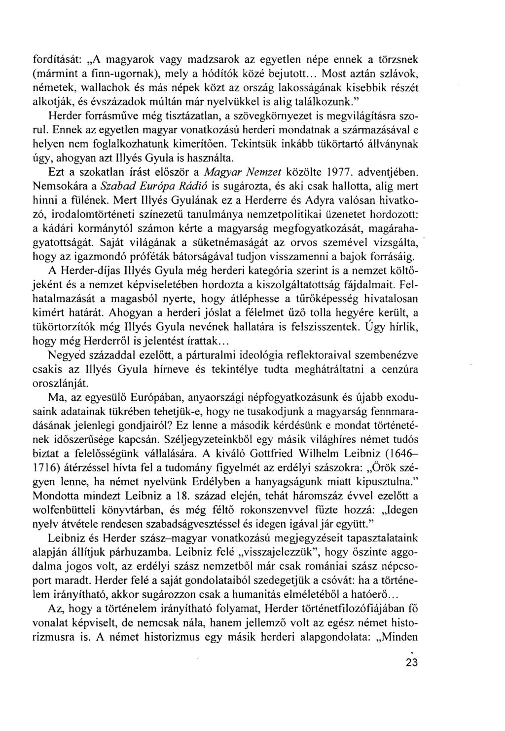 fordítását: A magyarok vagy madzsarok az egyetlen népe ennek a törzsnek (mármint a finn-ugornak), mely a hódítók közé bejutott.