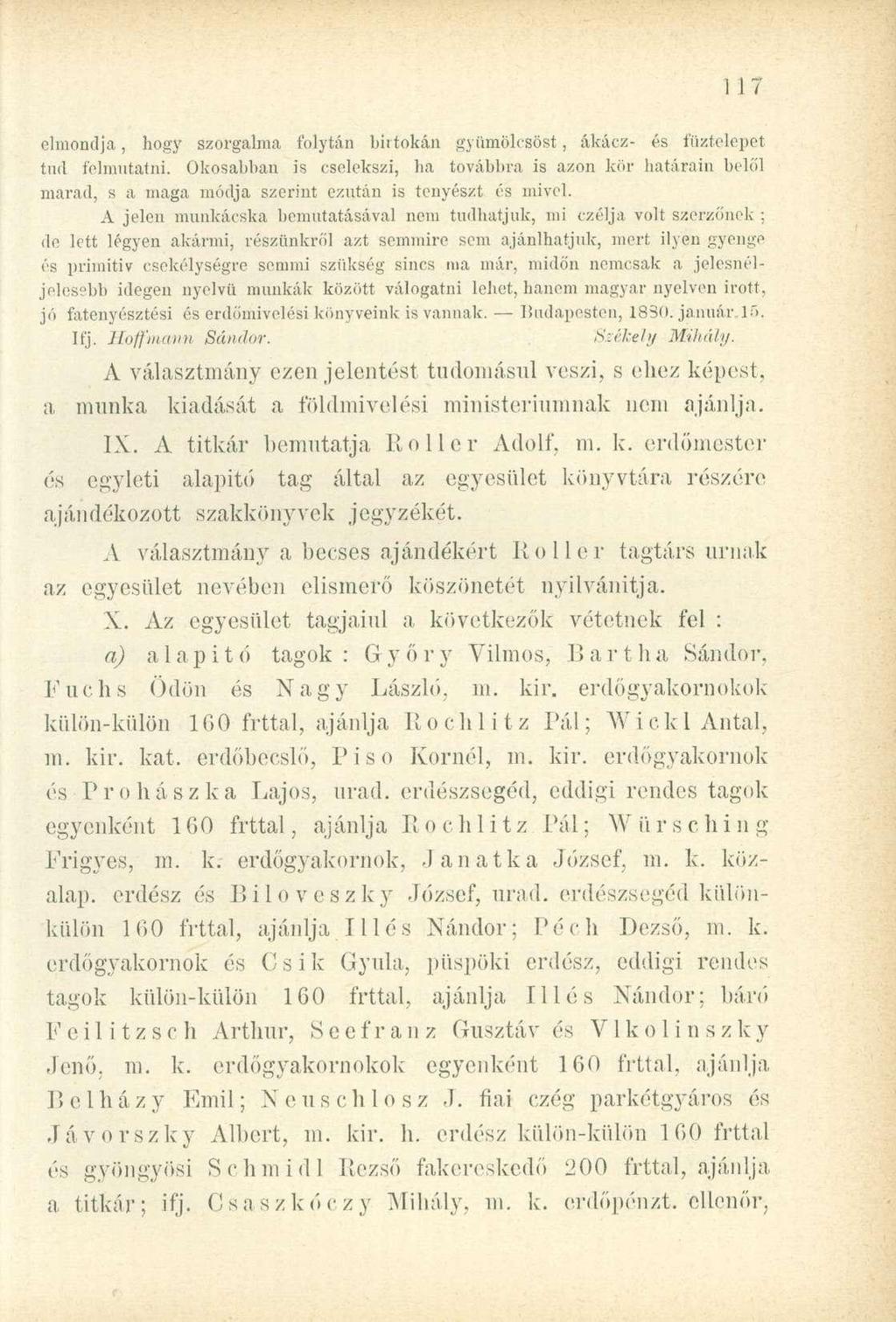 i 17 elmondja, hogy szorgalma folytán birtokán gyümölcsöst, ákácz- és füztelepet tud felmutatni.