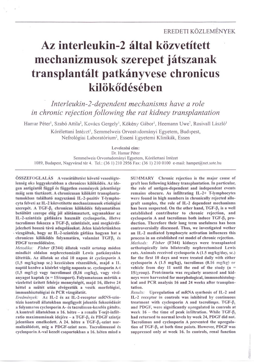 EREDETI KÖZLEMÉNYEK Az interleukin-2 által közvetített mechanizmusok szerepet játszanak transplantált patkányvese chronicus kilökődésében Interleukin-2-dependent in chronic rejection following Hamar