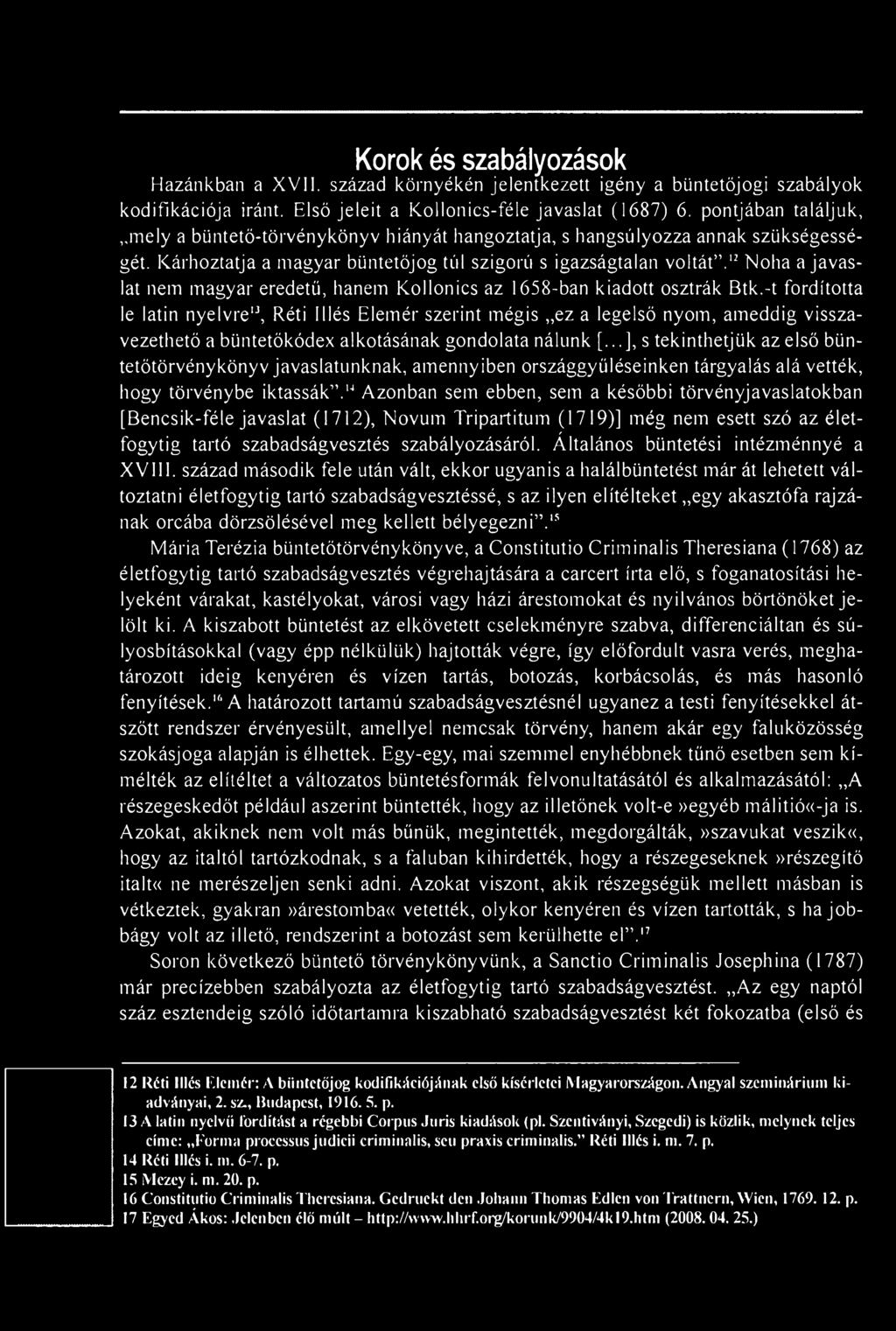 ..], s tekinthetjük az első büntetőtörvénykönyv javaslatunknak, amennyiben országgyűléseinken tárgyalás alávették, hogy törvénybe iktassák.