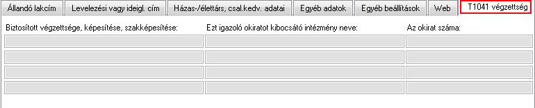 Azonosító és személyi adatok / T1041 végzettség Az Alapadatok / Dolgozó törzsadatai / Alapadat / Azonosító és személyi adatok / T1041 végzettség fülön nyílik lehetőség a dolgozó végzettségét,