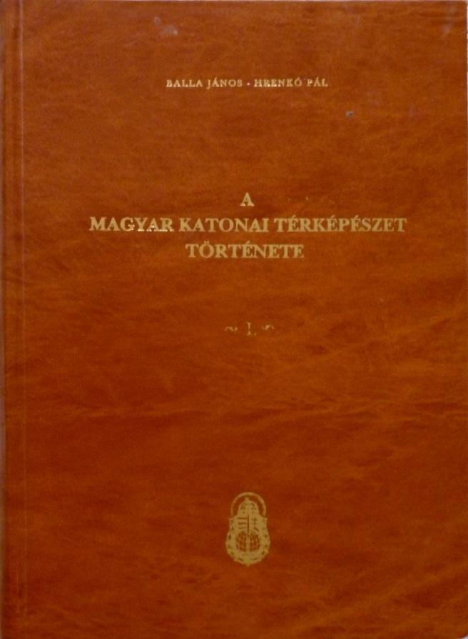 A magyar katonai térképészet történetének megörökítése Hrenkó