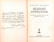 Darnay Kálmán Bujdosó gyöngysor. A Balaton- és Bakonymenti várak történeti regénye. Budapest, [1928.] Pantheon. 295 + [1] p. + 12 t. Dedikált példány.