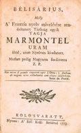 352. 353. 352. Marmontel, [Jean-François] Bélisárius, melly a Frantzia nyelv mivelésére rendeltetett Társaság egyik tagja, -- uram által, azon nyelven ki-adatott. Mostan pedig magyarra forditotta Z.