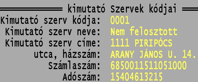 A nem beazonosítható kimutató szervek (0001 Nem felosztott) esetében is szükséges a kötelező mezők kitöltése.