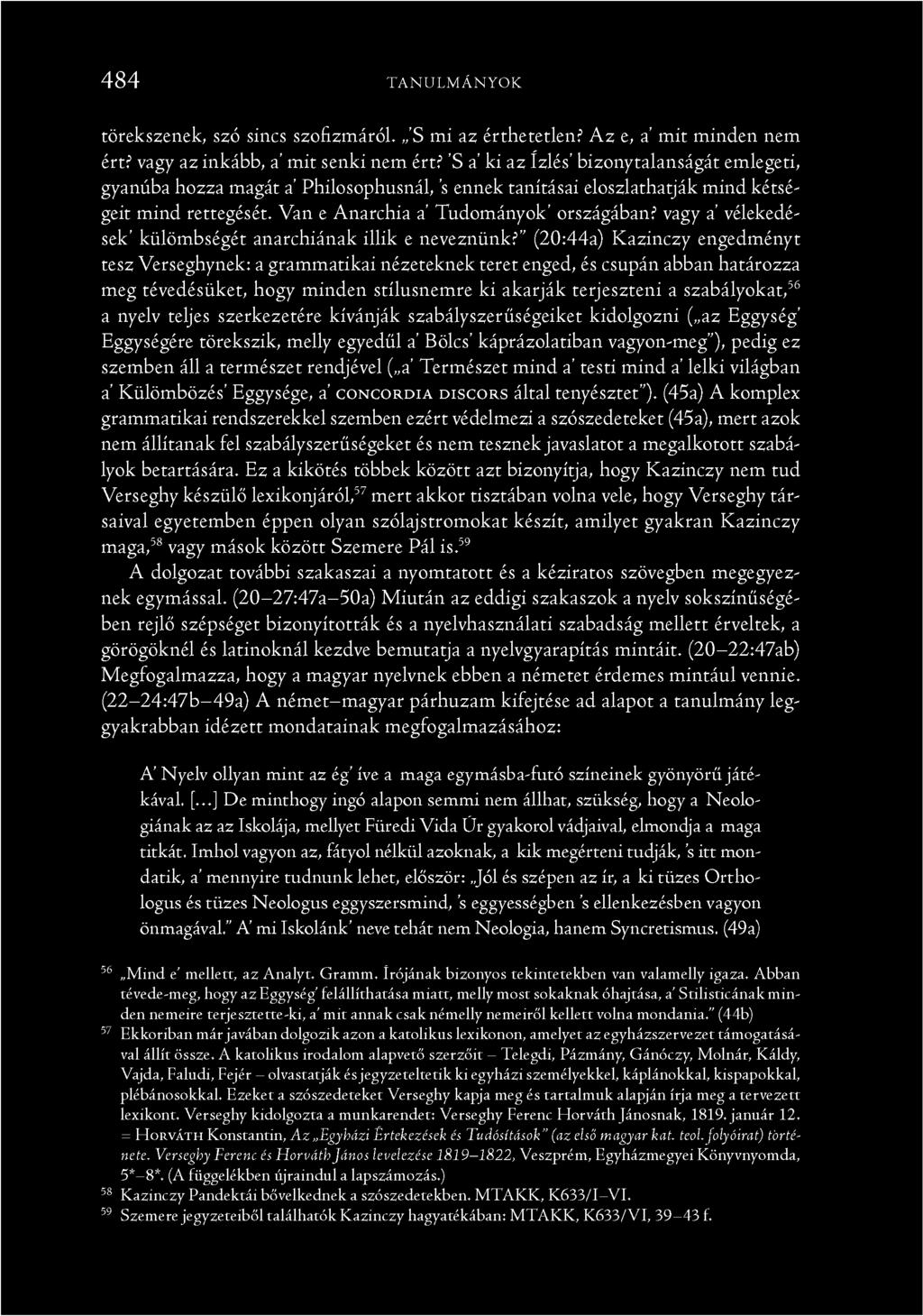 vagy a vélekedések külömbségét anarchiának illik e neveznünk?