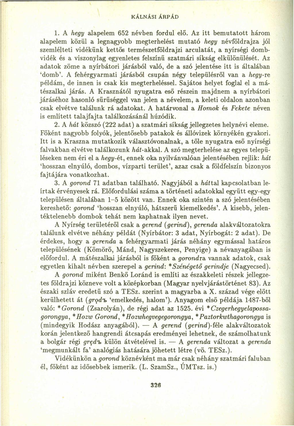 KÁLNÁSI ÁRPÁD 1. AzyxwvutsrqponmlkjihgfedcbaZYXWVUTSRQPONMLKJIHGFEDCBA hegy alapelem 652 névben fordul elő.