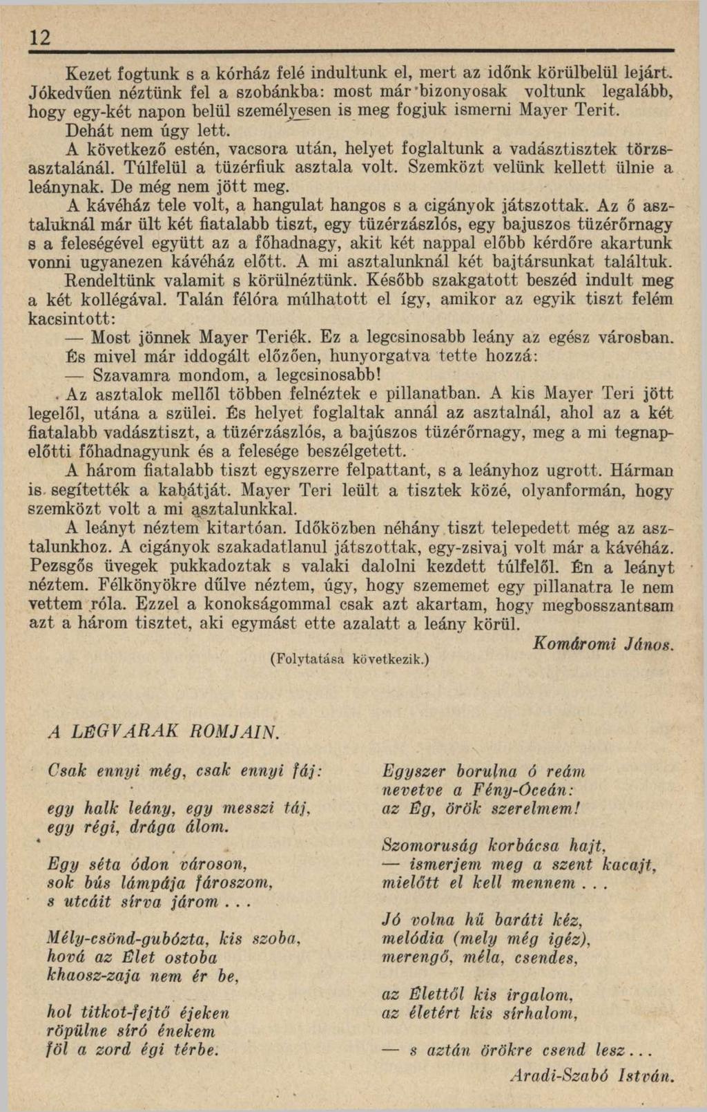 12 Kezet fogtunk s a kórház felé indultunk el, mert az időnk körülbelül lejárt.