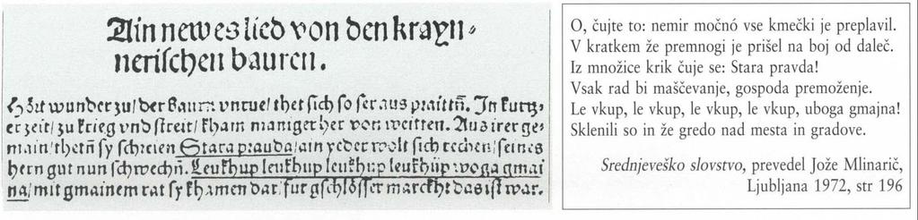 M071-511-1-2M 9 7. Iz časa prvega vseslovenskega kmečkega upora so tudi prve slovenske tiskane besede (stara pravda in le vkup, uboga gmajna), ki so vključene v nemško Novo pesem o kranjskih kmetih.