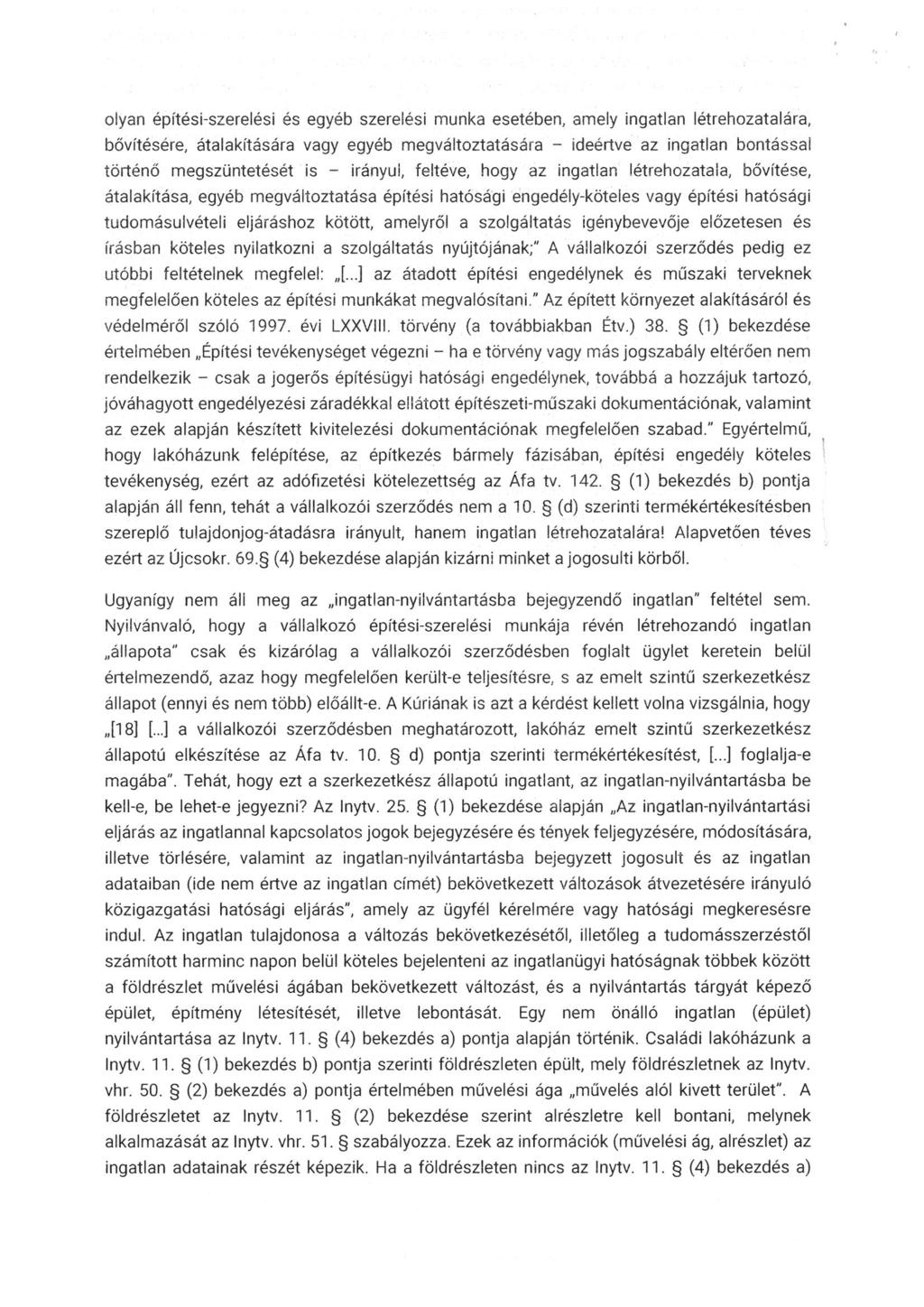 olyan épftési-szerelési és egyéb szerelési munka esetében, amely ingatlan létrehozatalára, bővítésére, átalakítására vagy egyéb megváltoztatására - ideértve az ingatlan bontással történő