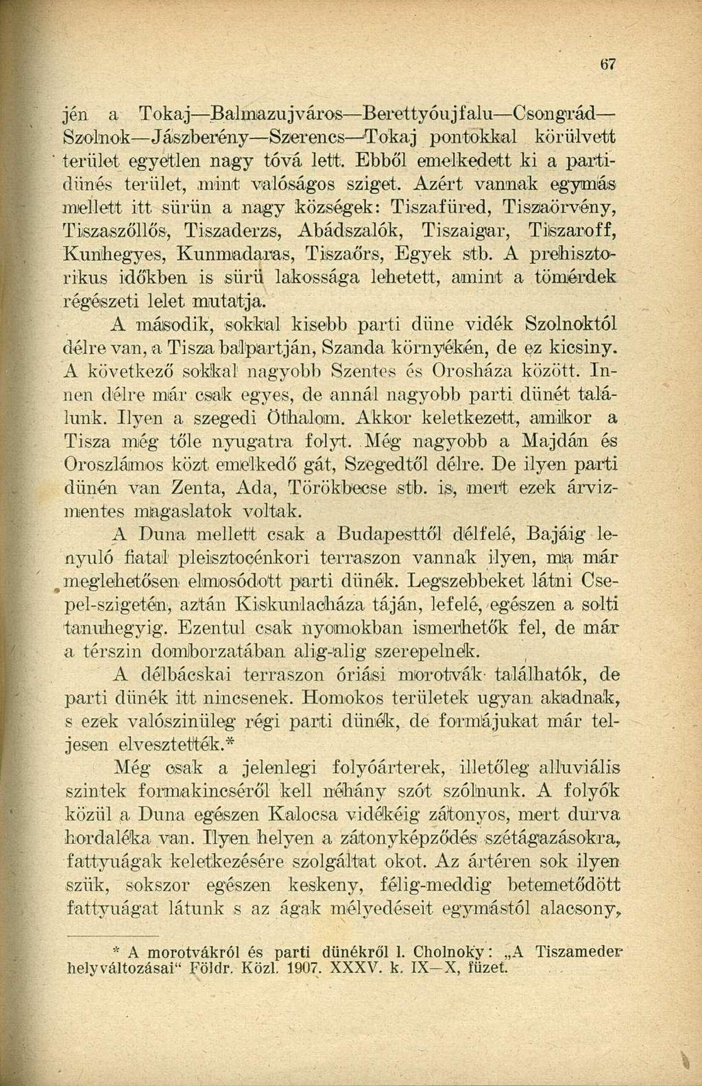 jén a Tokaj Balmazújváros Berettyóújfalu Csongrád Szolnok Jászberény Szerencs Tokaj pontokkal körülvett ' terület egyetlen nagy tóvá lett.