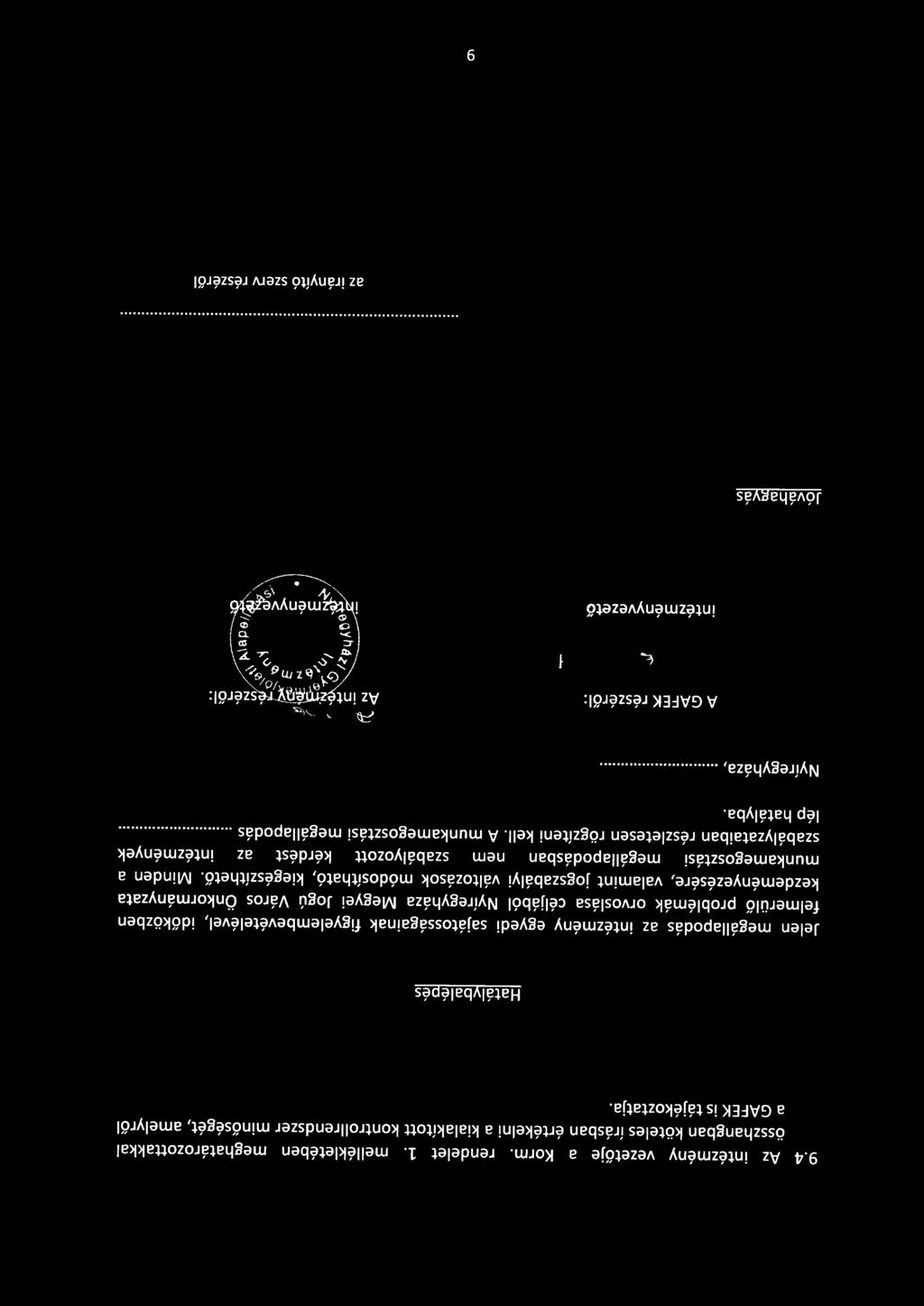 Hatálybalépés Jelen megállapodás az intézmény egyedi sajátosságainak figyelembevételével, időközben felmerülő problémák orvoslása céljából Nyíregyháza Megyei Jogú Város