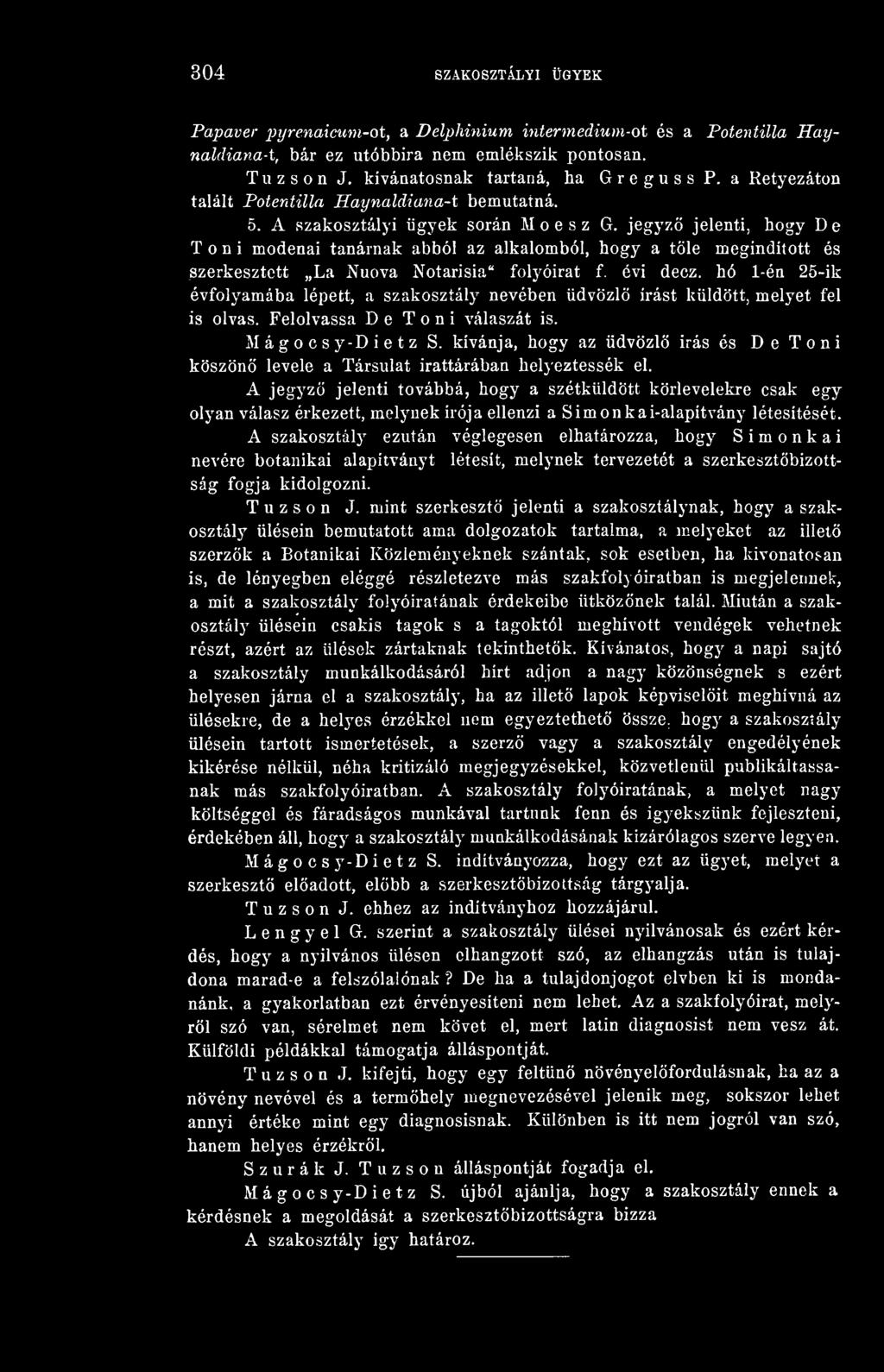 jegyz jelenti, hogy De Tóni modenai tanárnak abból az alkalomból, hogy a tle megindított és szerkesztett La Nuova Notarisia" fotyóirat f. évi decz.