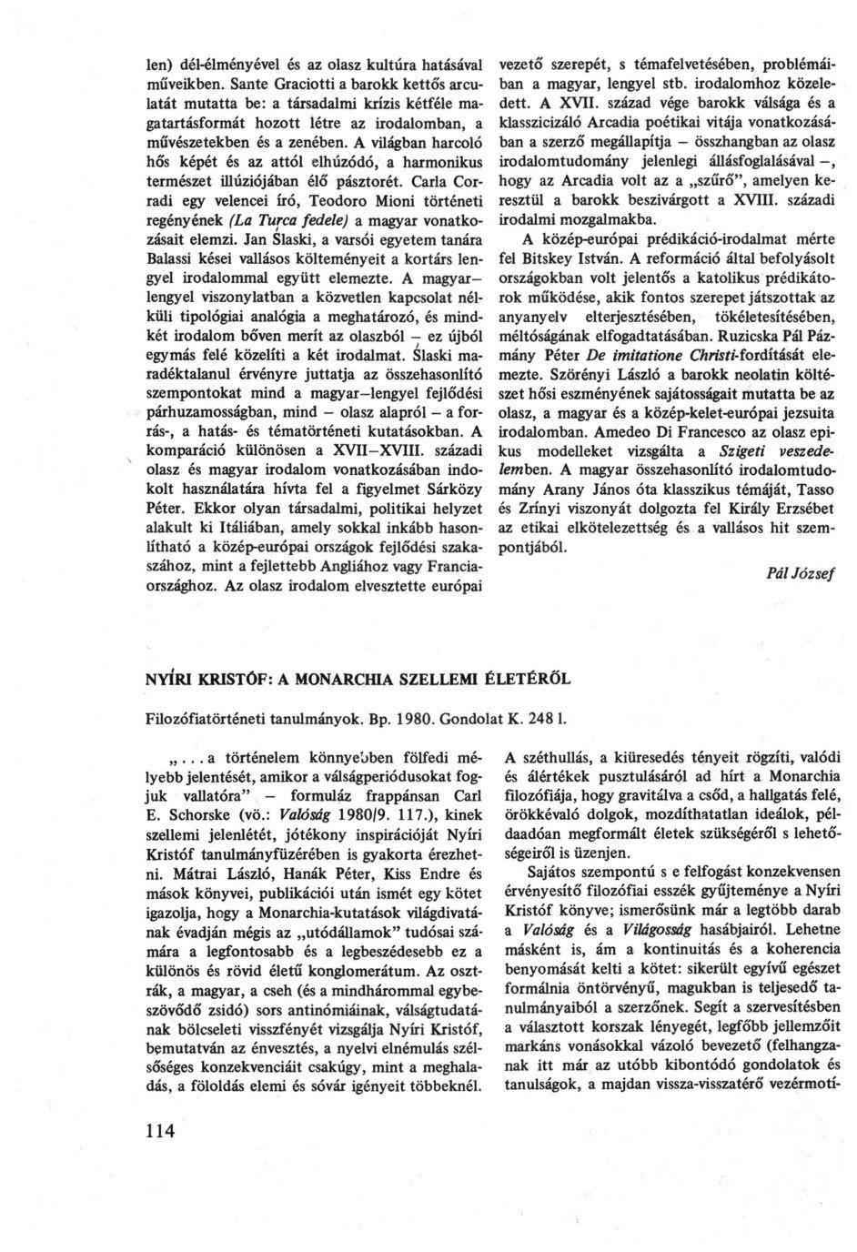 len) dél-élményével és az olasz kultúra hatásával műveikben.