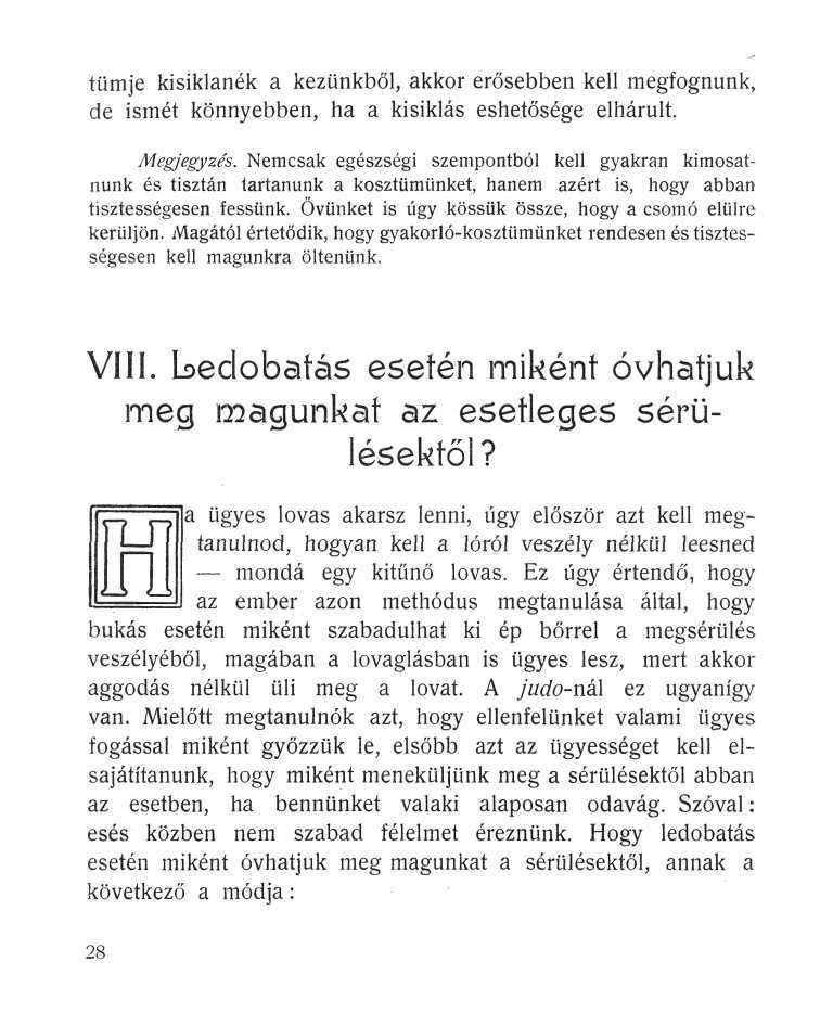 Hímje kisiklanék a kezünkből, akkor erősebben kell megfognunk, de ismét könnyebben, ha a kisiklás eshetősége elhárult. Megjegyzés.