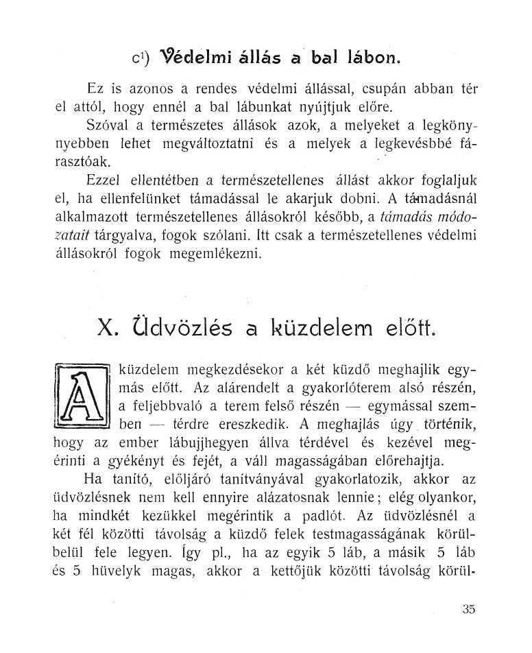 c 1 ) "Védelmi állás a bal lábon. Ez is azonos a rendes védelmi állással, csupán abban tér el attól, hogy ennél a bal lábunkat nyújtjuk előre.