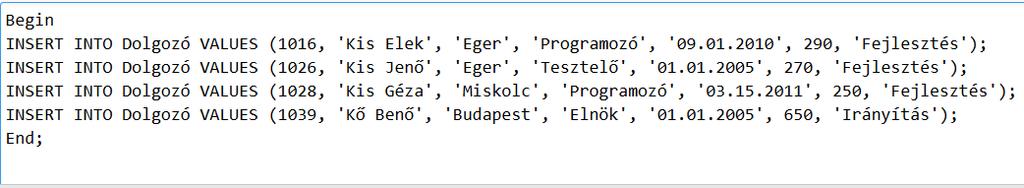 Az APEX felület kezelése 8. Több parancs futtatása egyszerre: Begin End között 9.