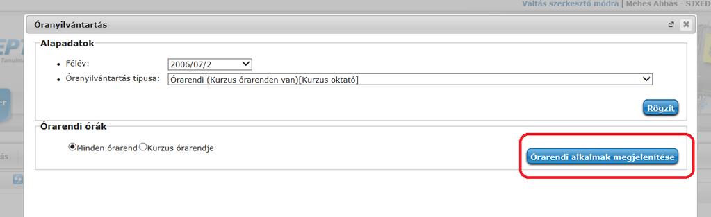 Órarendi alkalomhoz óratartás rögzítése: Abban az esetben, ha az Alapadatok felületen az Óratartás típusánál a legördülő listából a Órarendi (kurzus órarenden van)[kurzusoktató] választja ki az