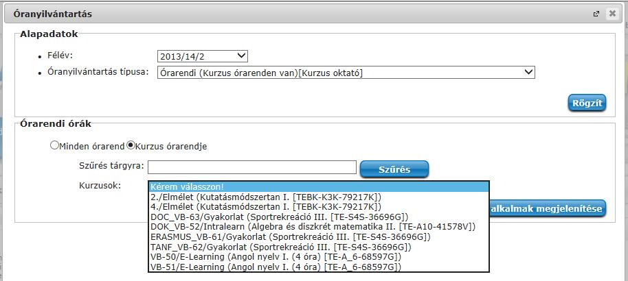 Órarendi órák felület A Kurzus órarendje rádiógomb választása esetén, a felületen megjelenik a Kurzusok mező és legördülő listából ki kell választani egy kurzust az oktatott, órarenden lévő, adott