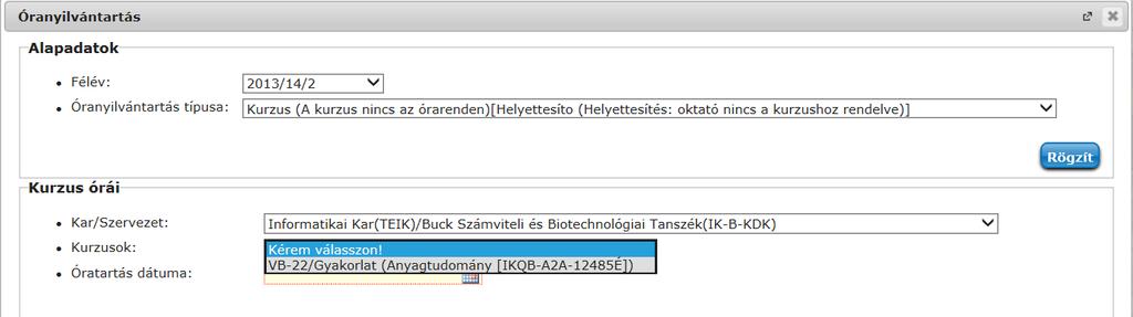 Abban az esetben, ha a kurzus nincs az órarenden, de az oktató a kurzushoz van rendelve, akkor az óranyilvántartás típusa: Kurzus (A kurzus nincs az órarenden)[kurzus oktató].