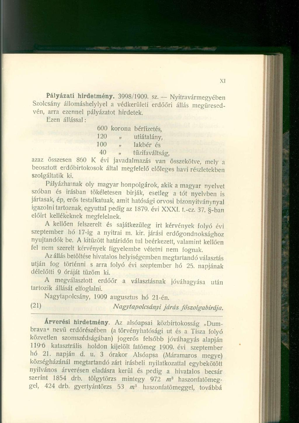 Pályázati hirdetmény. 3998/1909. sz. Nyitravármegyében Szolcsány állomáshelylyel a védkerületi erdőőri állás megüresedvén, arra ezennel pályázatot hirdetek.