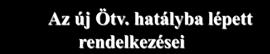 Magyarország helyi önkormányzatairól szóló 2011. évi CLXXXIX. törvény (Mhötv.) egyes rendelkezései 2012.