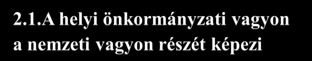 A tulajdonost megillető jogok gyakorlásáról a képviselő-testület rendelkezik.