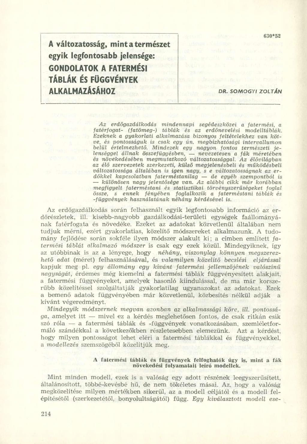 A változatosság, min t a természet egyik legfontosab b jelensége : GONDOLATOK A FATERMÉS I TÁBLÁK É S FÜGGVÉNYE K ALKALMAZÁSÁHOZ DR.