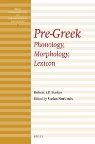 Robert S. P. Beekes: Pre-Greek. Phonology, Morphology, Lexicon. Ed.