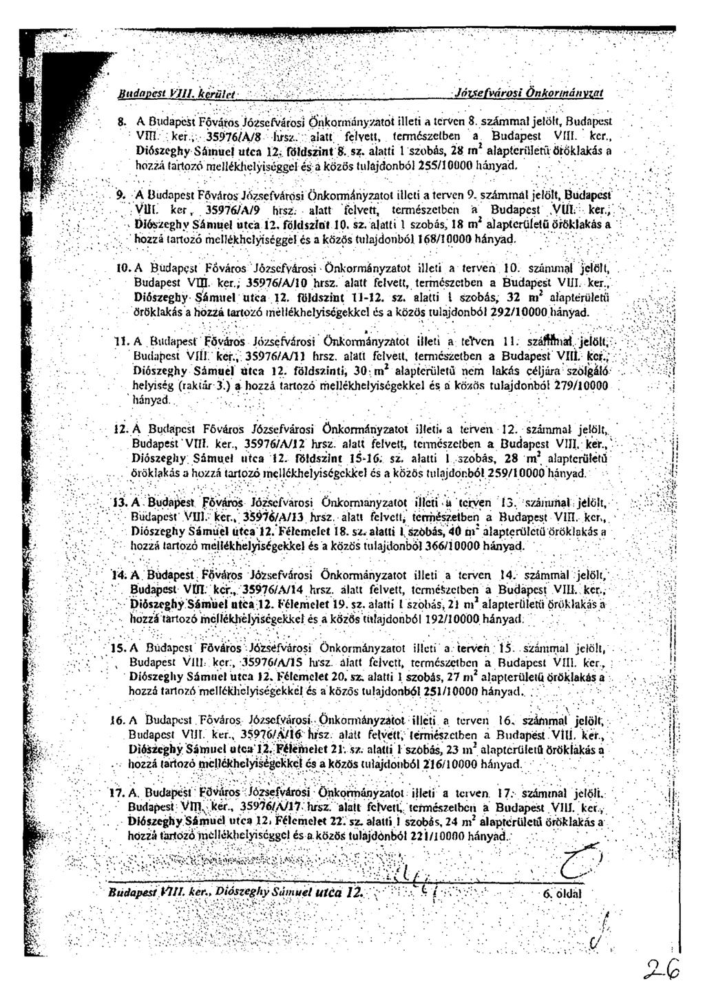 Budapest V.111.1ré»ület Jársefivirosi önkormrinvrat.. 8. A Budapest Főváros Józsefvárosi örtkonnányzatot illeti a terven 8. számmal jelölt, Budapest. VIM ker, 35976/A/8 alatt.