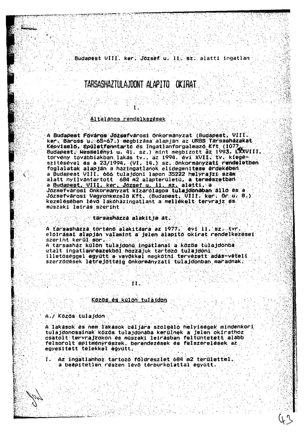 EládaOest VIII. ker: (józset u: alatti ingatlan- TARSASHAZTULAJDONT (LAPITO OKIRAT I. rendelkezések., A Budapest FöVerosAdZietvarosi Önkormányzat (Budapest, VIII keri.