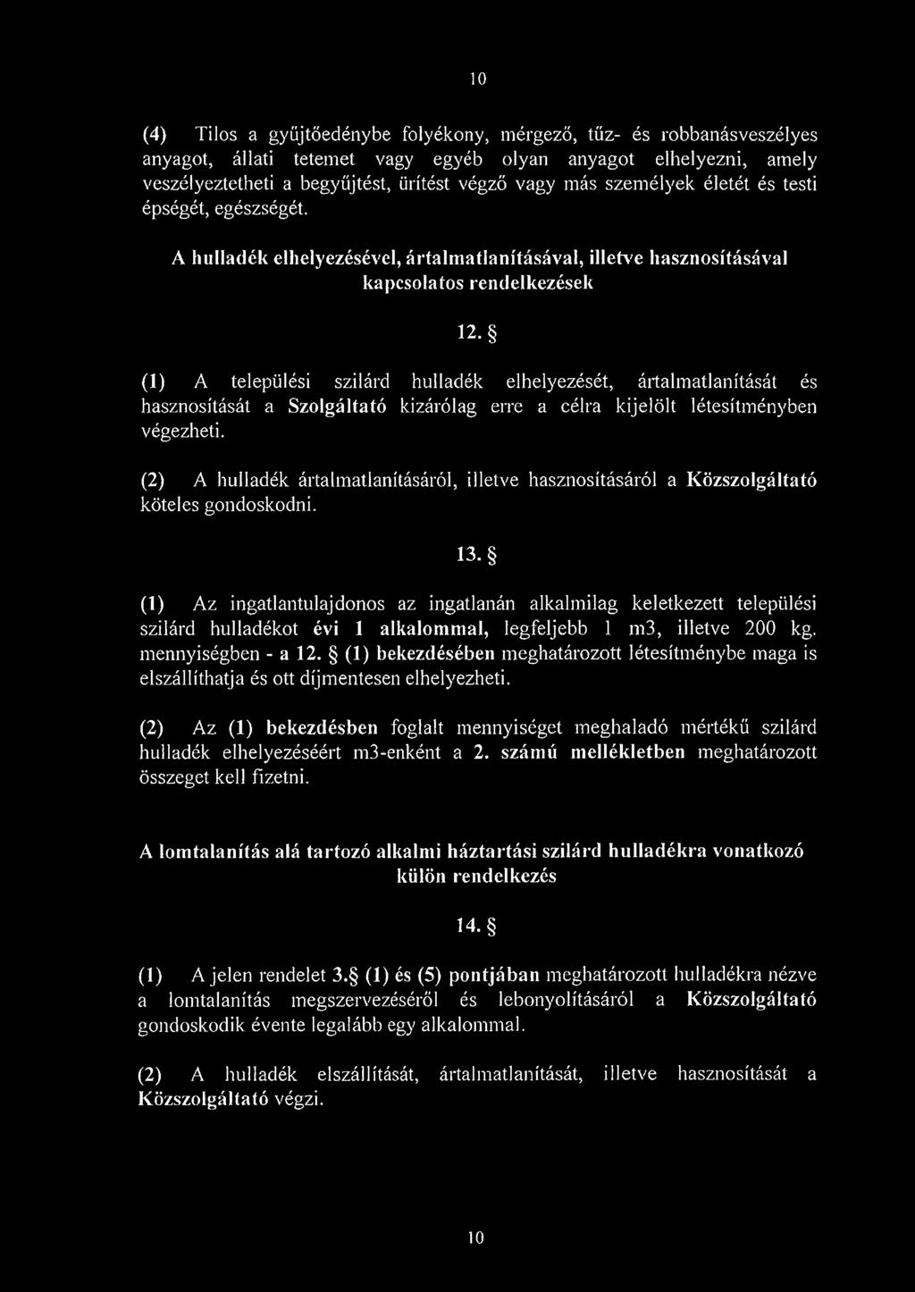 A h u lla d é k e lh e ly e z é s é v e l, á r ta lm a tla n ítá s á v a l, ille tv e h a s z n o s ítá s á v a l k a p c s o la to s r e n d e lk e z é s e k 12.
