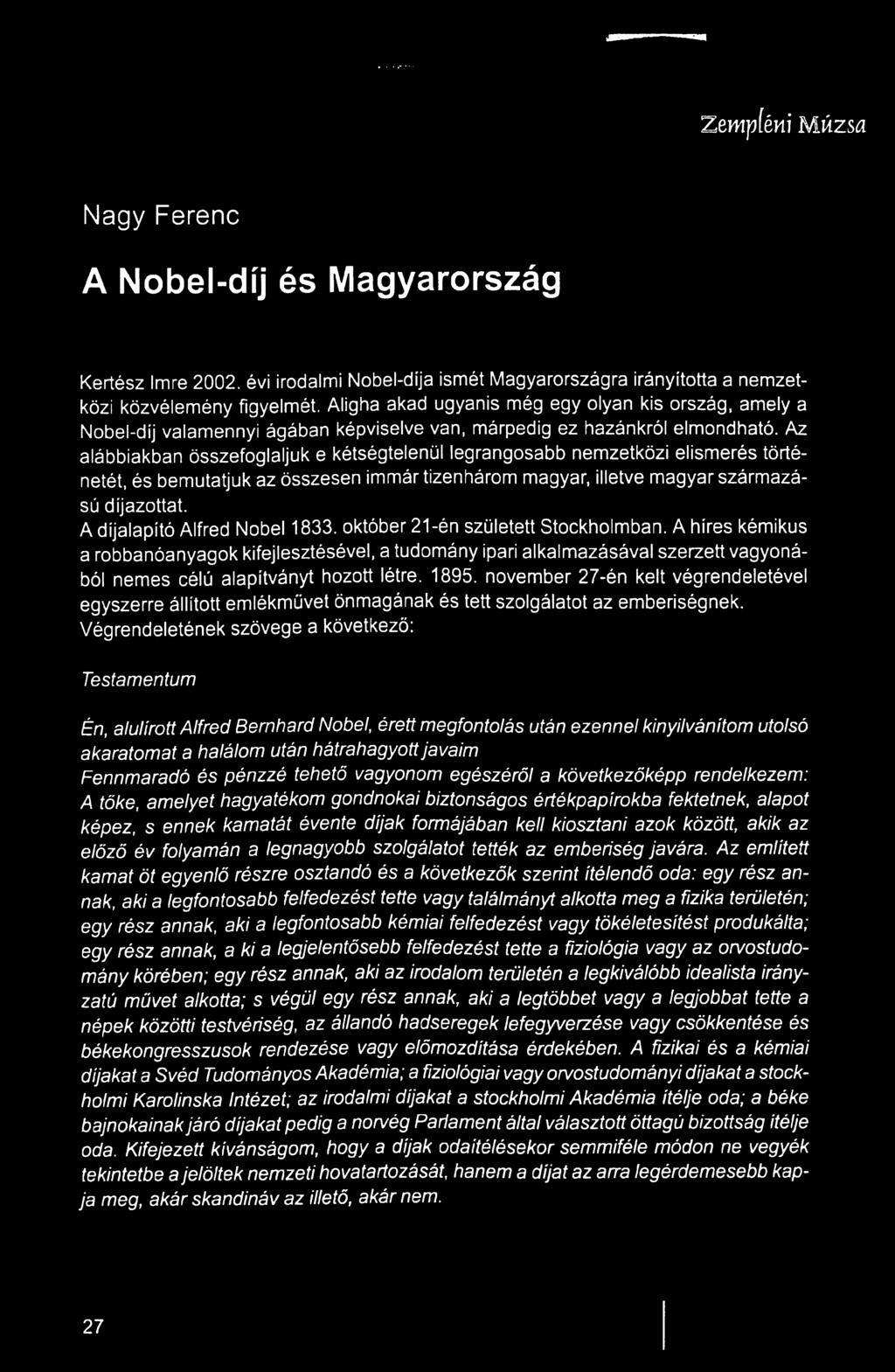 Az alábbiakban összefoglaljuk e kétségtelenül legrangosabb nemzetközi elismerés történetét, és bemutatjuk az összesen immár tizenhárom magyar, illetve magyar származású díjazottat.