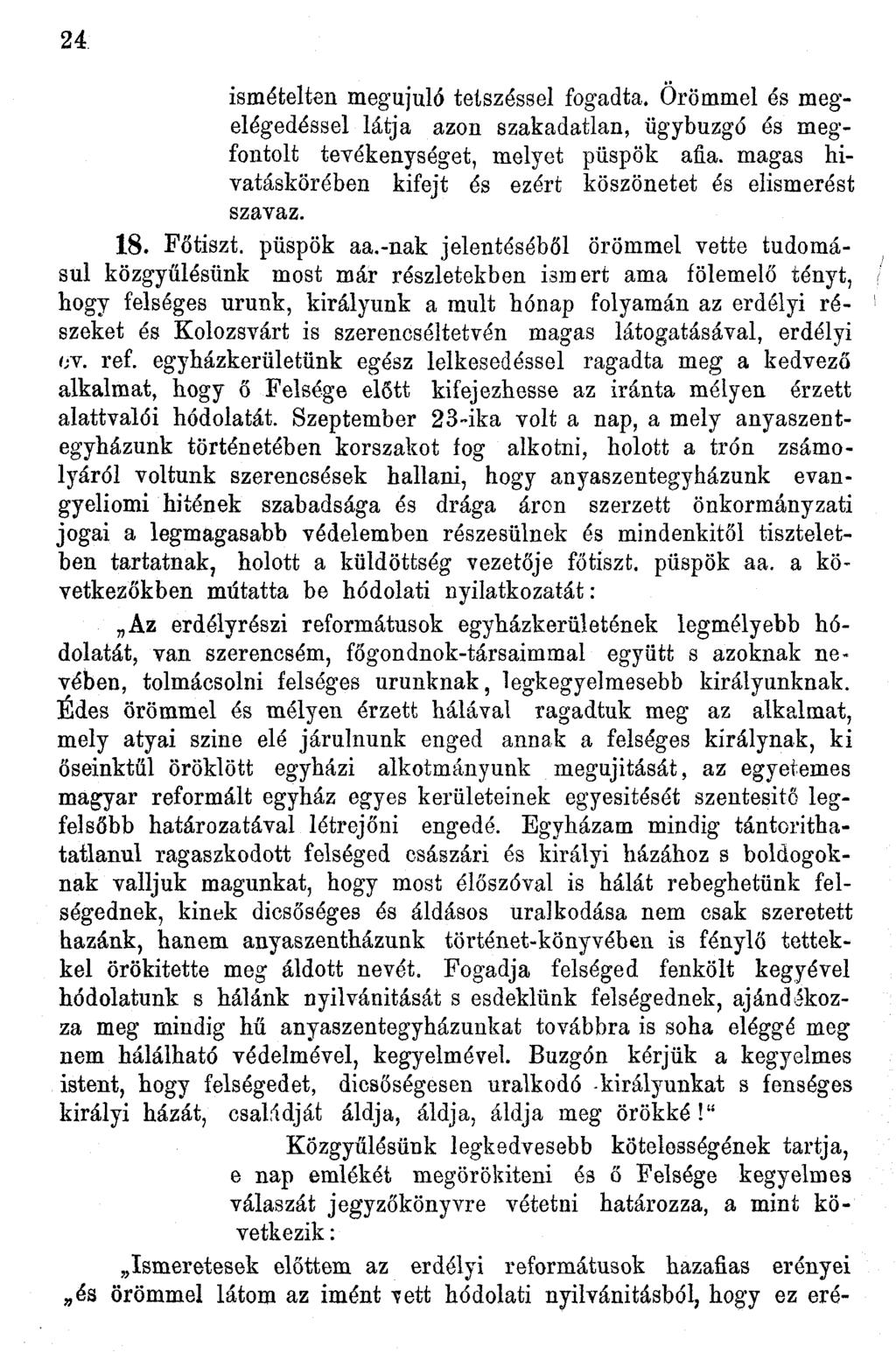 24 ismételten megújuló tetszéssel fogadta. Örömmel és megelégedéssel látja azon szakadatlan, ügybuzgó és megfontolt tevékenységet, melyet püspök afia.