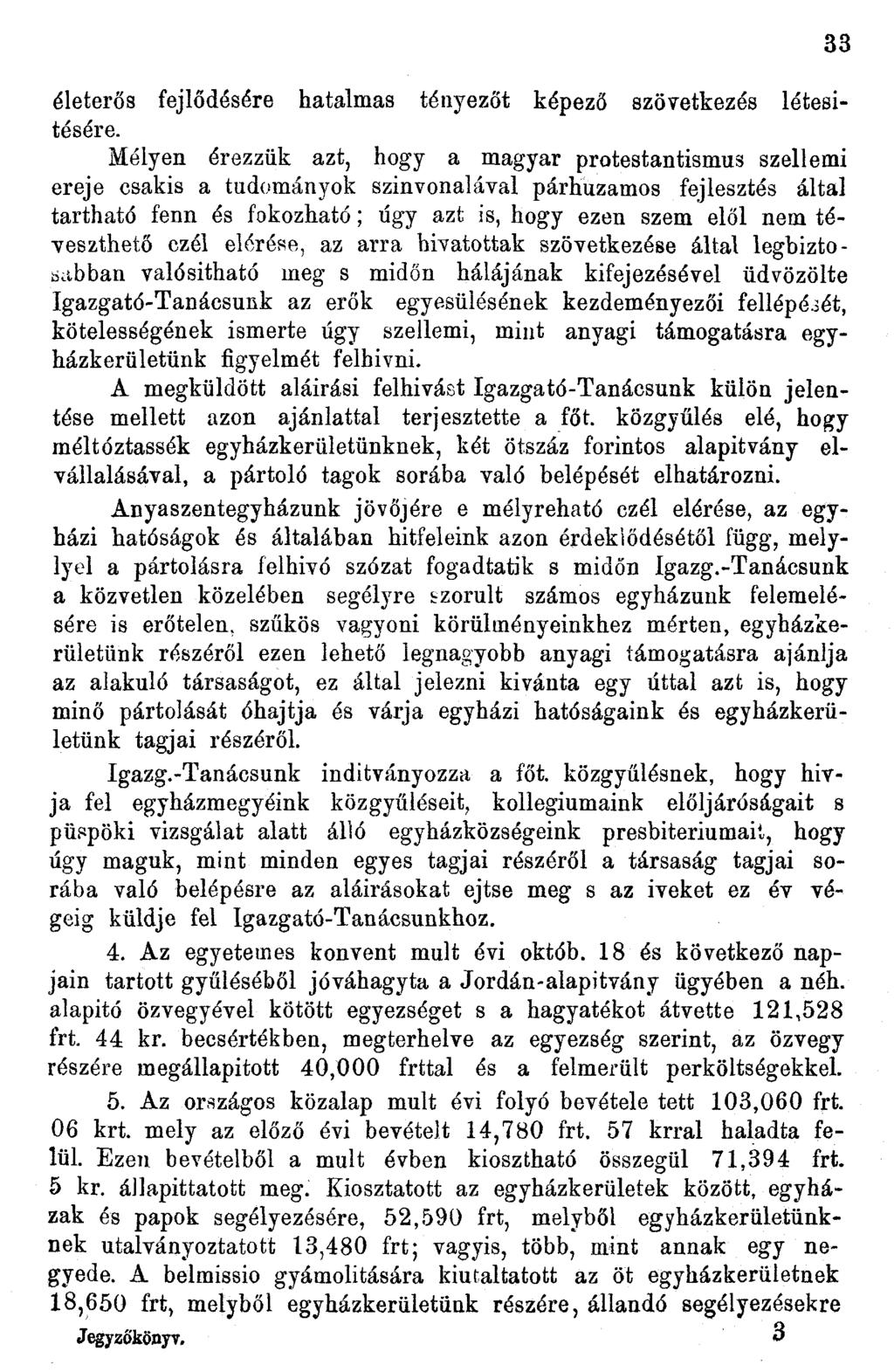 életerős fejlődésére hatalmas tényezőt képező szövetkezés létesítésére.