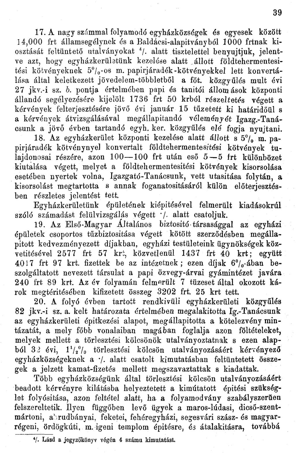7. A nagy számmal folyamodó egyházközségek és egyesek között 4,000 frfc államsegélynek és a Baldácsi-alapitványból 000 frtnak kiosztását feltüntető utalványokat */.