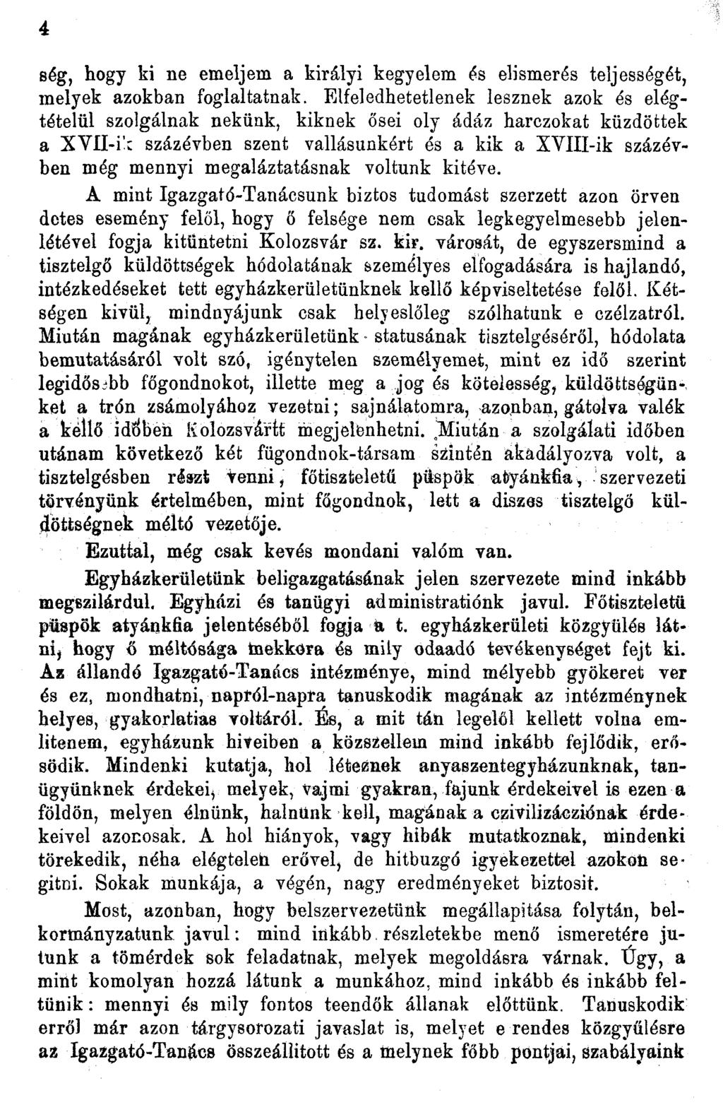 ség, hogy ki ne emeljem a királyi kegyelem és elismerés teljességét, melyek azokban foglaltatnak.