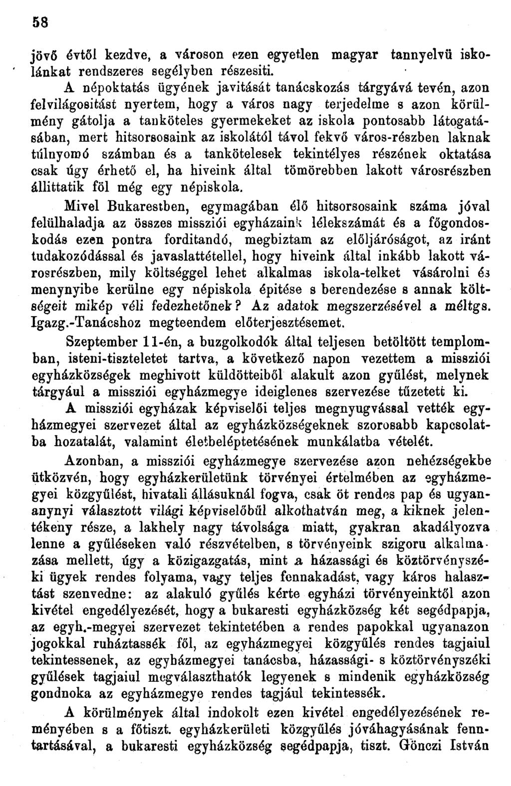 53 jövő évtől kezdve, a városon ezen egyetlen magyar tannyelvű iskolánkat rendszeres segélyben részesiti.