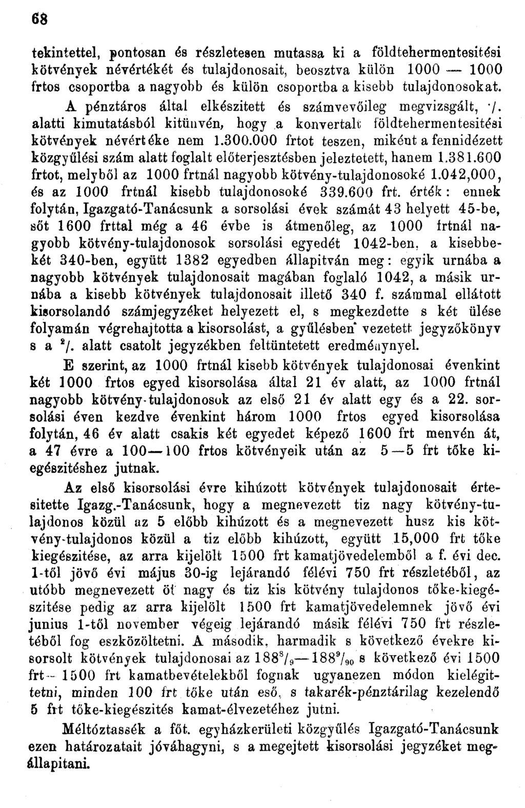 68 tekintettel, pontosan és részletesen mutassa ki a földtehermentesitési kötvények névértékét és tulajdonosait, beosztva külön 000 000 frtos csoportba a nagyobb és külön csoportba a kisebb