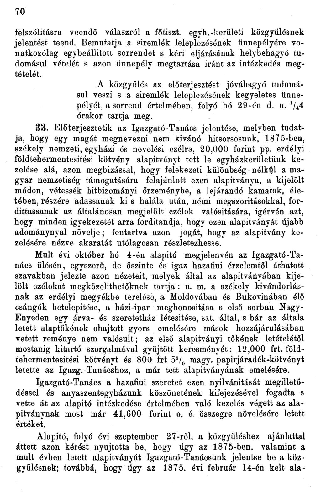 70 felszólításra veendő válaszról a főtiszt, egyh.-kerületi közgyűlésnek jelentést teend.