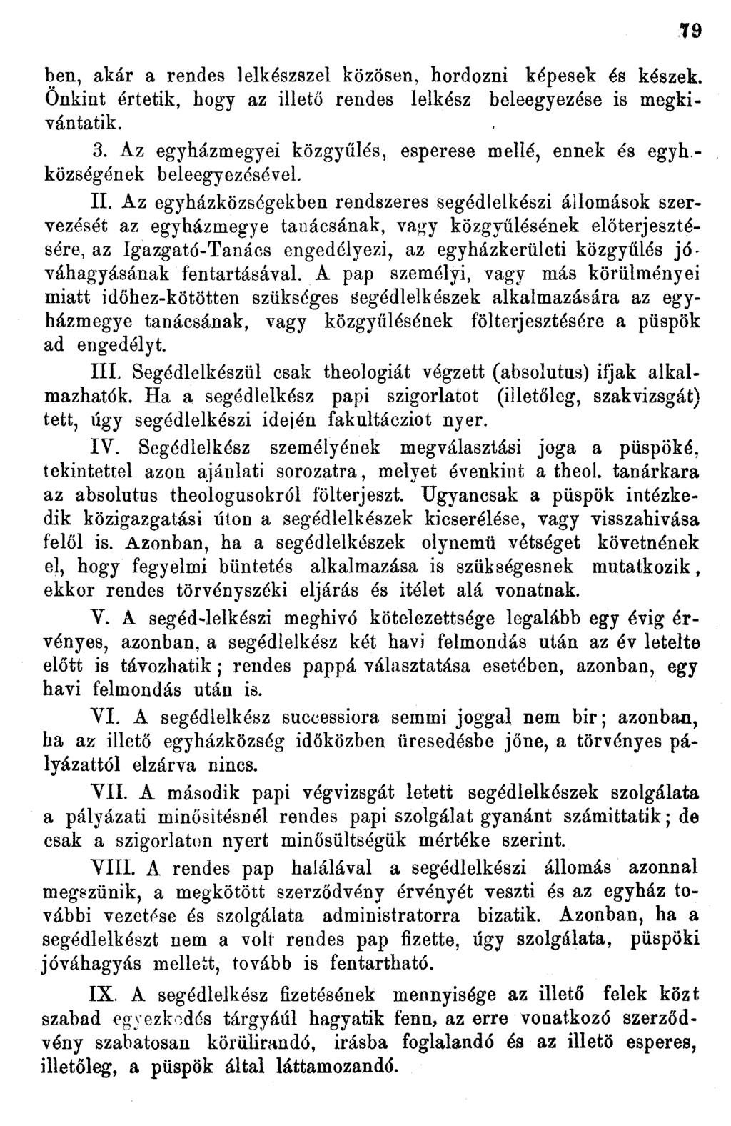 ben, akár a rendes lelkészszel közösen, hordozni képesek és készek. Önkint értetik, hogy az illető rendes lelkész beleegyezése is inegkiván tátik. 3.