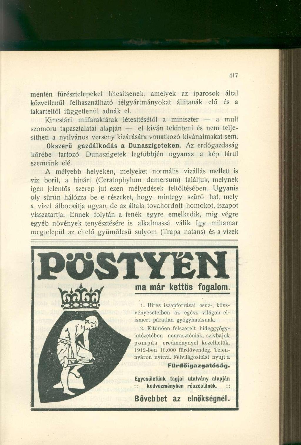 mentén fürésztelepeket létesítsenek, amelyek az iparosok által közvetlenül felhasználható félgyártmányokat állítanák elő és a fakarteltől függetlenül adnák el.