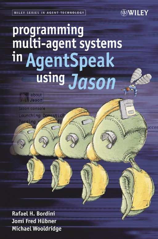 Jason AgentSpeak platform Javaban Environment: Percepts, Environment actions Internal actions, Beliefs, Goals un.